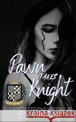 Pawn takes Knight E J Knox Elizabeth Stevens  9781925928365