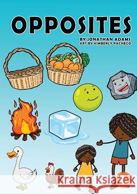Opposites Jonathan Adams Kimberly Pacheo 9781925932188 Library for All