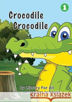 Crocodile Crocodile Muhammad Ali Khalid 9781925932232 Library for All