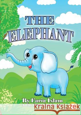 The Elephant Faria Islam Jovan Carl Segura 9781925932263 Library for All