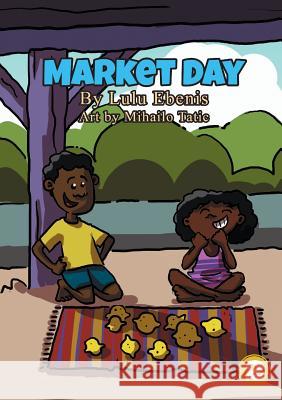 Market Day Lulu Ebenis Mihailo Tatic 9781925932270 Library for All