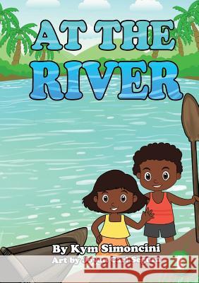 At The River Kym Simoncini Jovan Carl Segura 9781925932720 Library for All