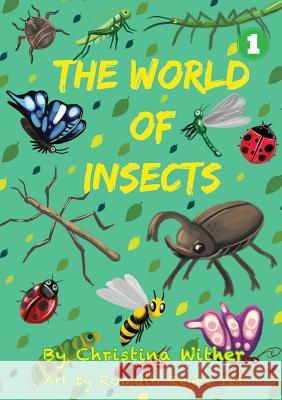 The World Of Insects Christina Wither, Romulo Reyes, III 9781925932973