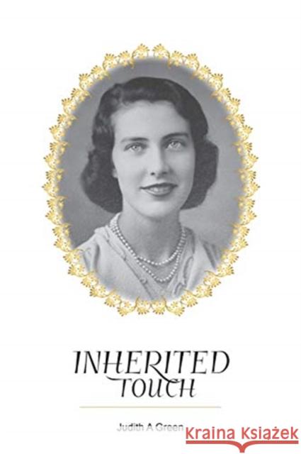 Inherited Touch Judith a. Green 9781925949896