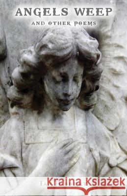 Angels Weep: Book 1 Hibburt, Ian 9781925949995 Busybird Publishing
