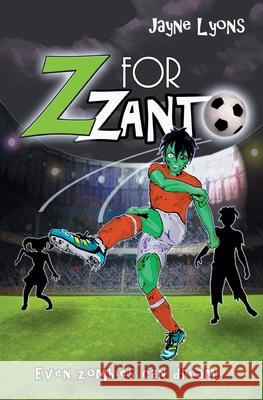 Z for Zanto: Even zombies can dream Jayne Lyons 9781925952315 Vivid Publishing