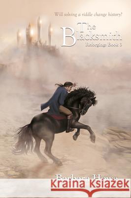 The Blacksmith: Volume 3 Howe, Barbara 9781925956030 Ifwg Publishing International
