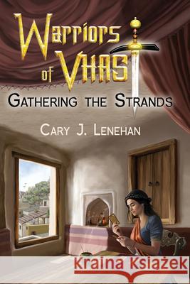 Gathering the Strands Cary J. Lenehan 9781925956795