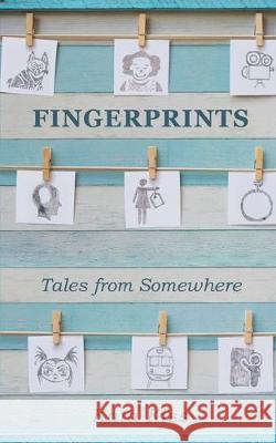 Fingerprints: Tales from Somewhere Kata Kiss 9781925959918 Moshpit Publishing