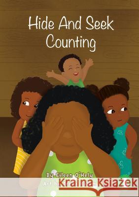 Hide And Seek Counting Eileen O'Hely, Teena Rahim 9781925960013 Library for All