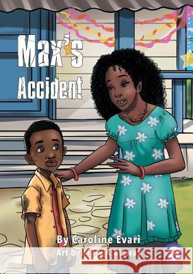 Max's Accident Caroline Evari, Mary K Bismas 9781925960488 Library for All
