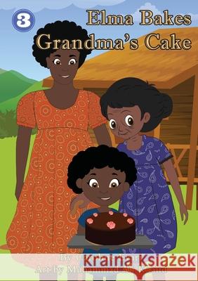 Elma Bakes Grandma's Cake Caroline Evari Muhammad Ali Khalid 9781925960594 Library for All