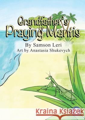 Grandfather's Praying Mantis Samson Leri, Anastasia Shukevych 9781925960600