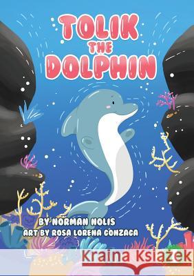 Tolik The Dolphin Norman Nollis, Rosa Lorena Gonzaga 9781925960778