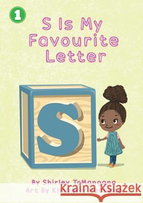 S is my Favourite Letter Shirley Tomangana, Kimberly Pacheco 9781925960921