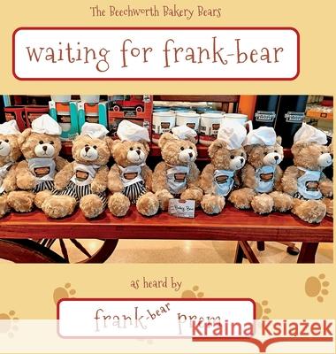 Waiting For Frank Bear: as heard by . . . Prem, Frank 9781925963663 Wild Arancini Press