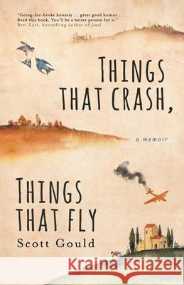 Things That Crash, Things That Fly Scott Gould 9781925965469