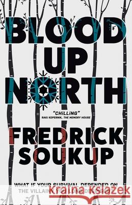 Blood Up North Fredrick Soukup 9781925965803 Vine Leaves Press