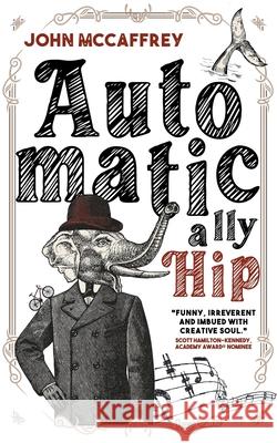 Automatically Hip John McCaffrey (The Good Men Project) 9781925965940