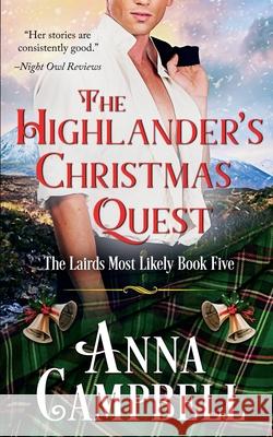 The Highlander's Christmas Quest: The Lairds Most Likely Book 5 Anna Campbell 9781925980134 Anna Campbell