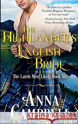 The Highlander's English Bride: The Lairds Most Likely Book 6 Anna Campbell 9781925980141 Anna Campbell