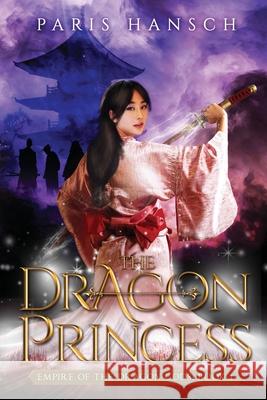 The Dragon Princess Paris Hansch 9781925981049