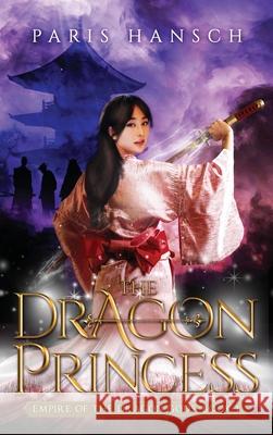 The Dragon Princess Paris Hansch 9781925981056