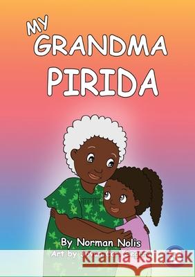 My Grandma Pirida Norman Nollis, Jovan Carl Segura 9781925986150