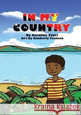 In My Country Caroline Evari, Kimberly Pacheco 9781925986556 Library for All