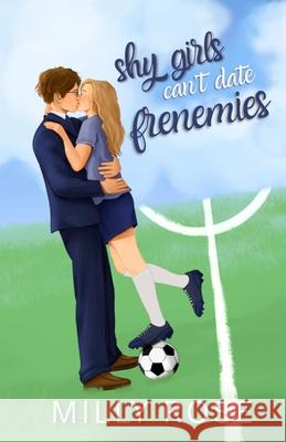 Shy Girls Can't Date Frenemies Milly Rose 9781925990461 Halo & Claws Publishing