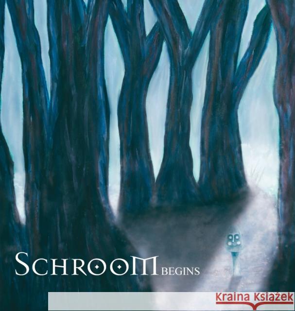 Schroom: Begins Jnr                                      Jill Robb 9781925991420 Nooobooks