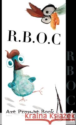 R.B.O.C: Art Prompt Book Dude LL 9781925991437