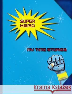 Super Hero: My Time Stories Auntie Jill 9781925991710
