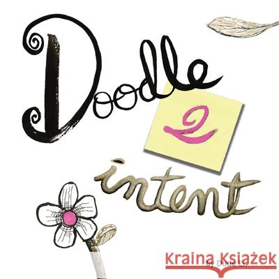 Doodle 2 Intent: Book 2 Dude LL Dude LL 9781925991826 Nooobooks