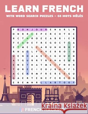 Learn French With Word Search Puzzles - 68 Mots Mêlés Hacking, French 9781925992885 Alex Gibbons