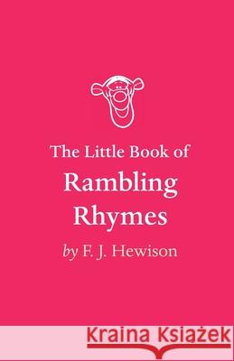 The Little Book of Rambling Rhymes F J Hewison 9781925993912 Tablo Pty Ltd