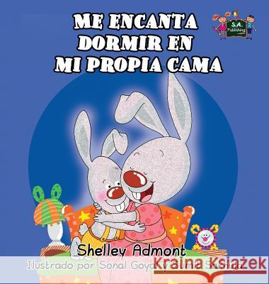 Me encanta dormir en mi propia cama Admont, Shelley 9781926432281 S.a Publishing