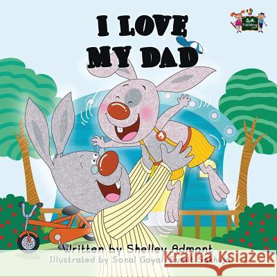 I Love My Dad Shelley Admont 9781926432472 Shelley Admont Publishing