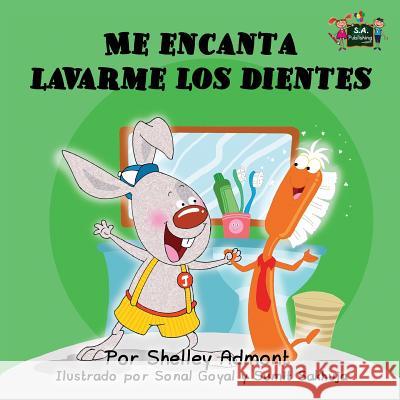 Me encanta lavarme los dientes: I Love to Brush My Teeth (Spanish Edition) Admont, Shelley 9781926432557 S.a Publishing