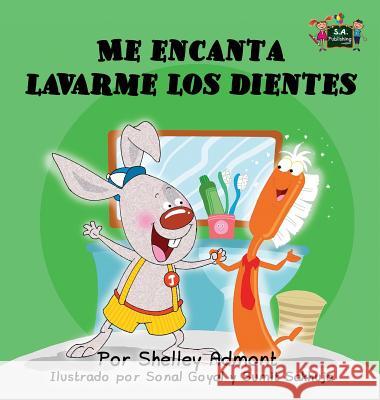 Me encanta lavarme los dientes: I Love to Brush My Teeth (Spanish Edition) Admont, Shelley 9781926432564 S.a Publishing