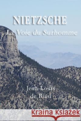 Nietzsche: La Voie du Surhomme Jean-Louis d 9781926451282 Theurgia