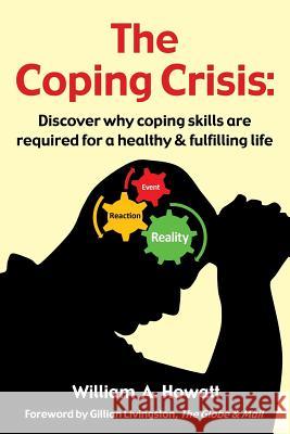 The Coping Crisis William a. Howatt 9781926460031 Way with Words