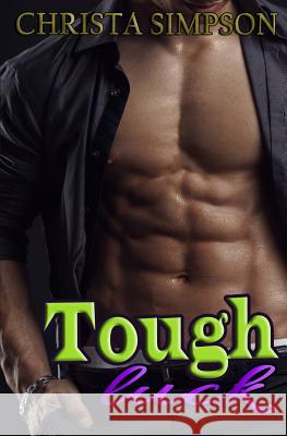 Tough Luck: (A Stepbrother Romance) Christa Simpson Intuition Autho Black Widow Publishing 9781926478074