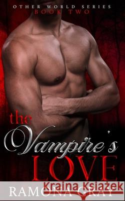 The Vampire's Love Ramona Gray 9781926483320 Kelly Ketchell