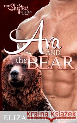 Ava and the Bear Elizabeth Kelly 9781926483443 Kelly Ketchell