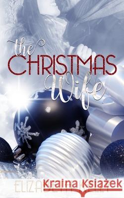 The Christmas Wife Elizabeth Kelly 9781926483542