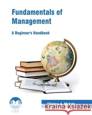 Fundamentals of Management: A Beginner's Handbook Chintan a. Mahida 9781926488035