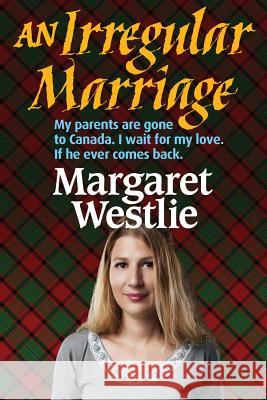 An Irregular Marriage Margaret a. Westlie 9781926494012