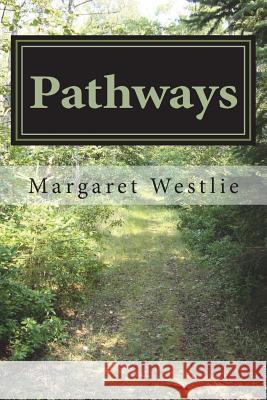 Pathways Margaret A. Westlie 9781926494289