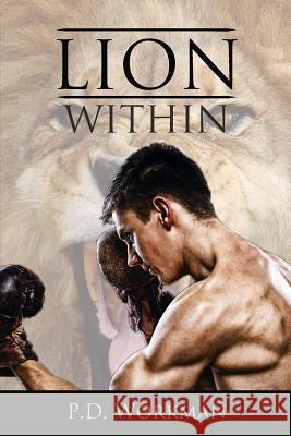 Lion Within P D Workman 9781926500973 P.D. Workman